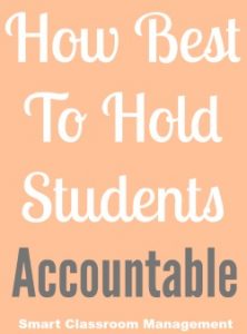 How Best To Hold Students Accountable Smart Classroom Management