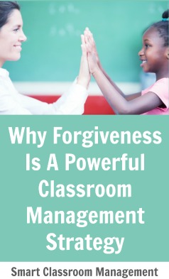 Smart Classroom Management: Why Forgiveness Is A Powerful Classroom Management Strategy