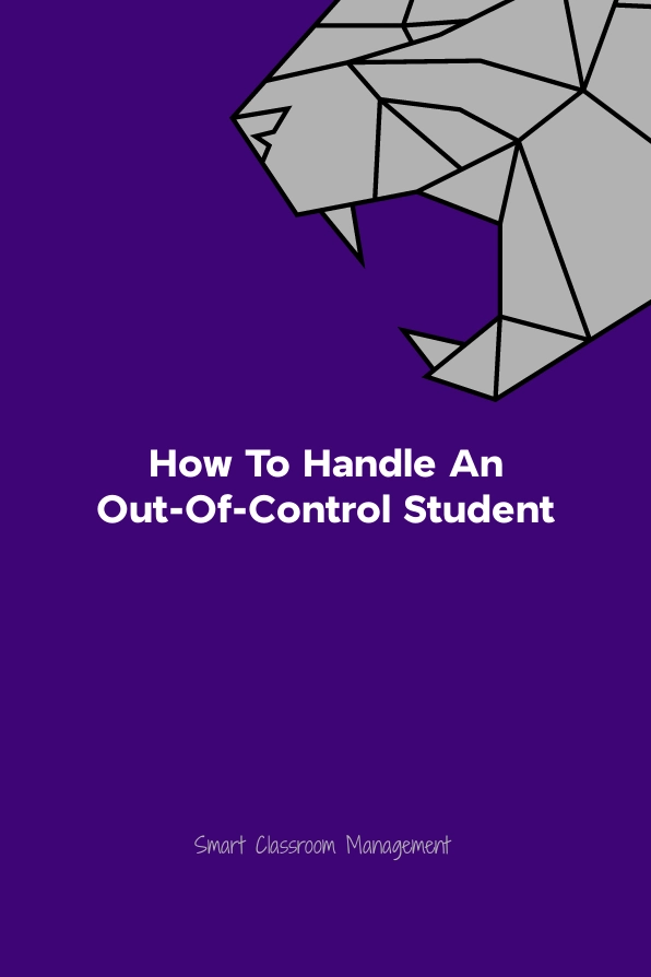 smart classroom management: how to handle an out of control student