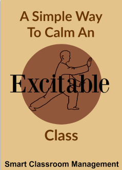 Smart Classroom Management: A Simple Way To Calm An Excitable Class