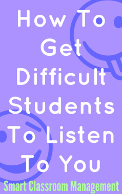 Smart Classroom Management: How To Get Difficult Students To Listen To You