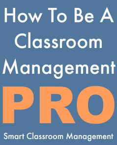 Smart Classroom Management: How To Be A Classroom Management Pro