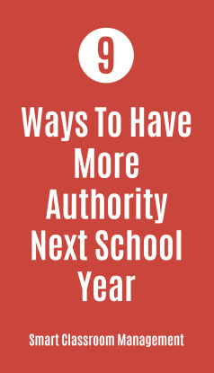 Smart Classroom Management: 9 Ways To Have More Authority Next School Year