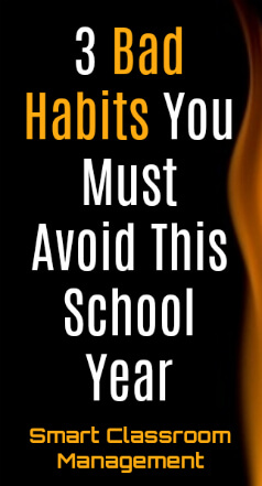 Smart Classroom Management: 3 Bad Habits You Must Avoid This School Year