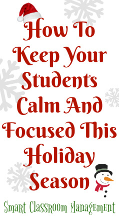 Smart Classroom Management: How To Keep Your Students Calm And Focused This Holiday Season