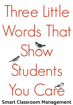 Smart Classroom Management: Three Little Words That Show Students You Care