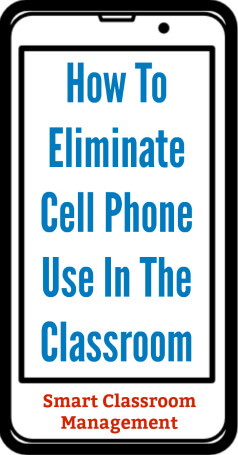 Smart Classroom Management: How To Eliminate Cell Phone Use In The Classroom