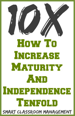 Smart Classroom Management: How To Increase Maturity And Independence Tenfold