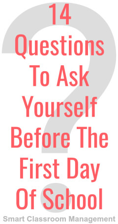 Smart Classroom Management: 14 Questions To Ask Yourself Before The First Day Of School