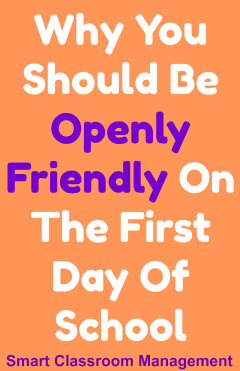 Smart Classroom Management: Why You Should Be Openly Friendly On The First Day Of School