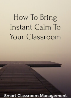 Smart Classroom Management: How To Bring Instant Calm To Your Classroom