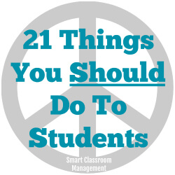 Smart Classroom Management: 21 Things You Should Do To Students