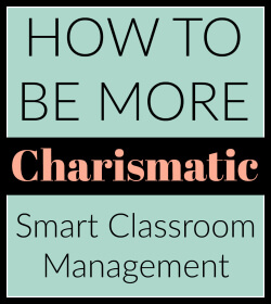 Smart Classroom Management: How To Be More Charismatic
