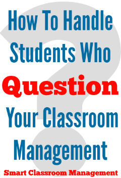 Smart Classroom Management: How To Handle Students Who Question Your Classroom Management