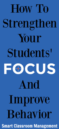 Smart Classroom Management: How To Strengthen Your Students' Focus And Improve Behavior