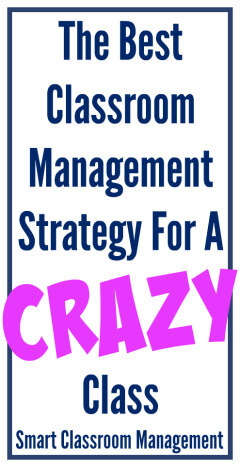Smart Classroom Management: The Best Classroom Management Strategy For A Crazy Class
