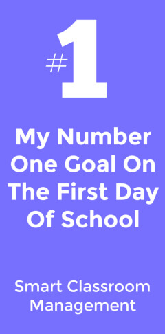 Smart Classroom Management: My Number One Goal On The First Day Of School