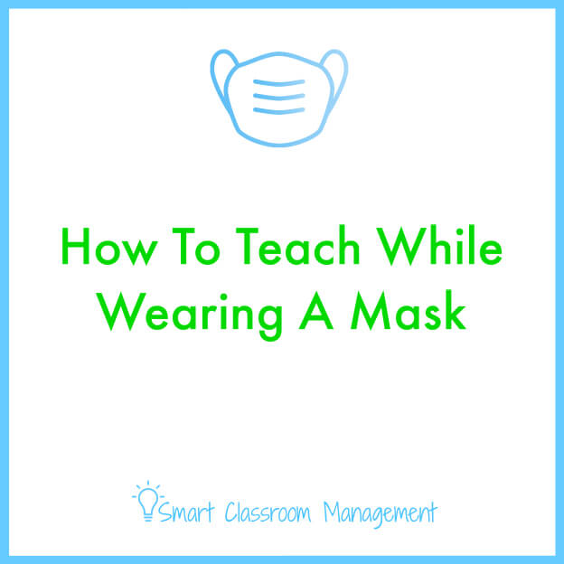 Smart Classroom Management: How To Teach While Weariing A Mask