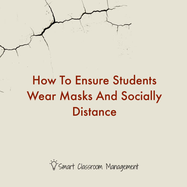 Smart Classroom Management: How To Ensure Students Wear Masks And Socially Distance