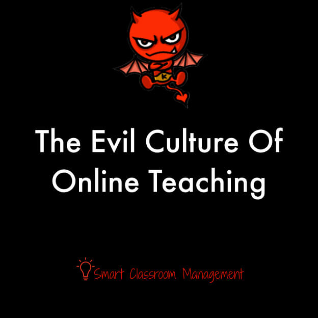 Smart Classroom Management: The Evil Culture Of Online Teaching