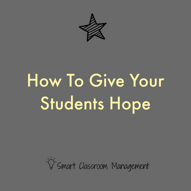 smart classroom management: how to give your students hope