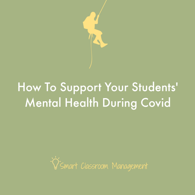 Smart Classroom Management: How To Support Your Students' Mental Health During Covid