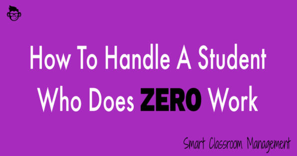 Smart Classroom Management: How To Handle A Student Who Does Zero Work