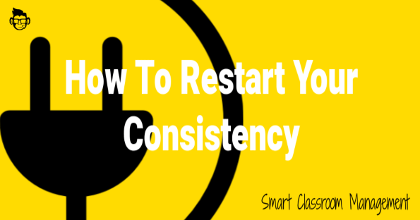 How To Restart Your Consistency