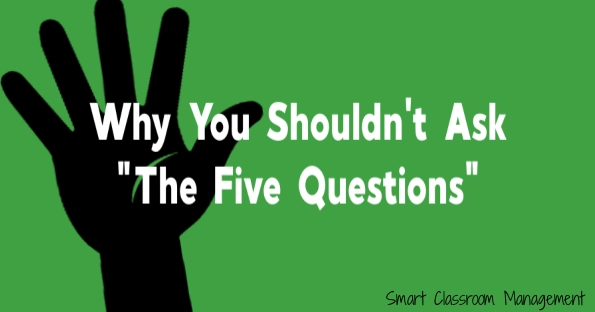 smart classroom management: why you shouldn't ask the five questions