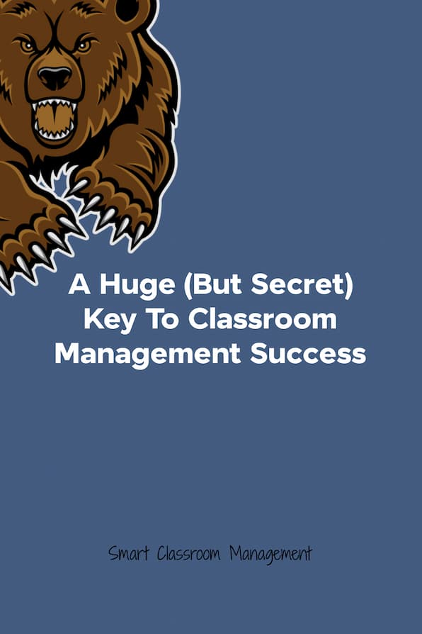 A Huge (But Secret) Key To Classroom Management Success