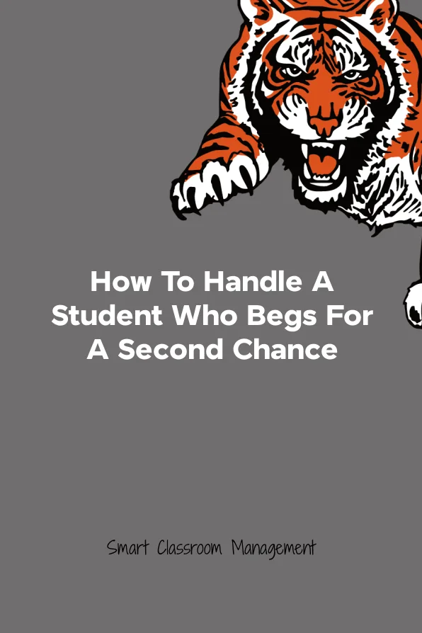 smart classroom management: how to handle a student who begs for a second chance