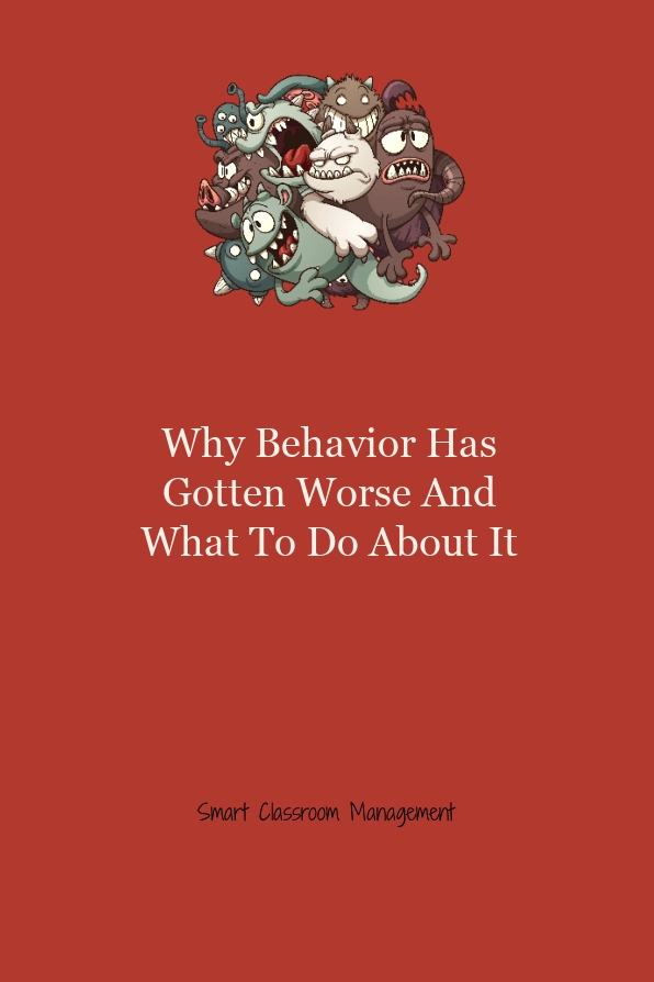 why misbehavior has gotten worse and what to do about it
