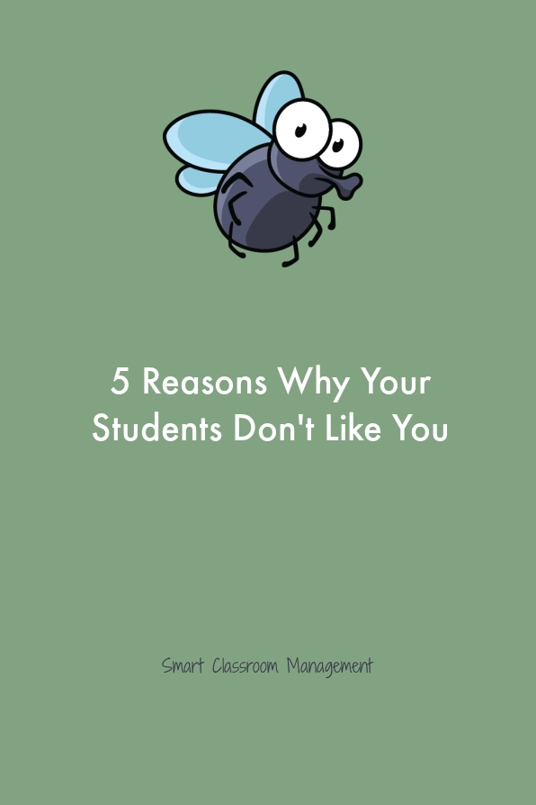 Akıllı Sınıf Yönetimi: Öğrencilerinizin Sizden Hoşlanmamasının 5 Nedeni