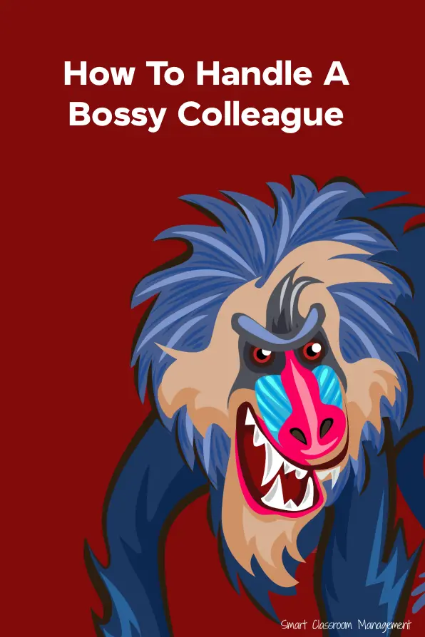 Smart Classroom Management: How To Handle A Bossy Colleague