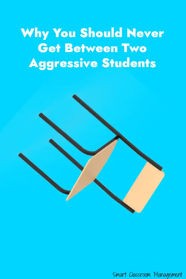 Smart Classroom Management: Why You Should Never Get Between Two Aggressive Students