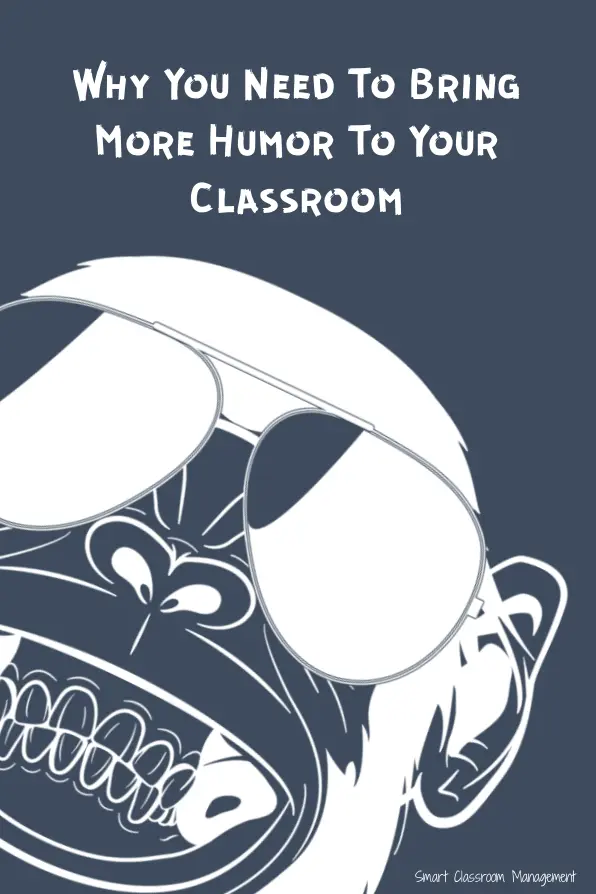 Smart Classroom Management: Why You Need To Bring More Humor To Your Classroom