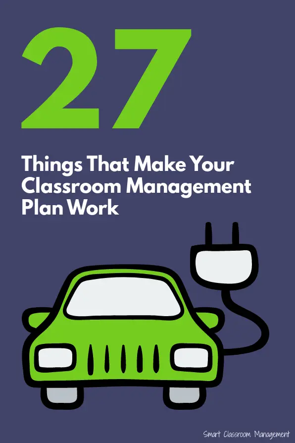 Smart Classroom Management: 27 Things That Make Your Classroom Management Plan Work