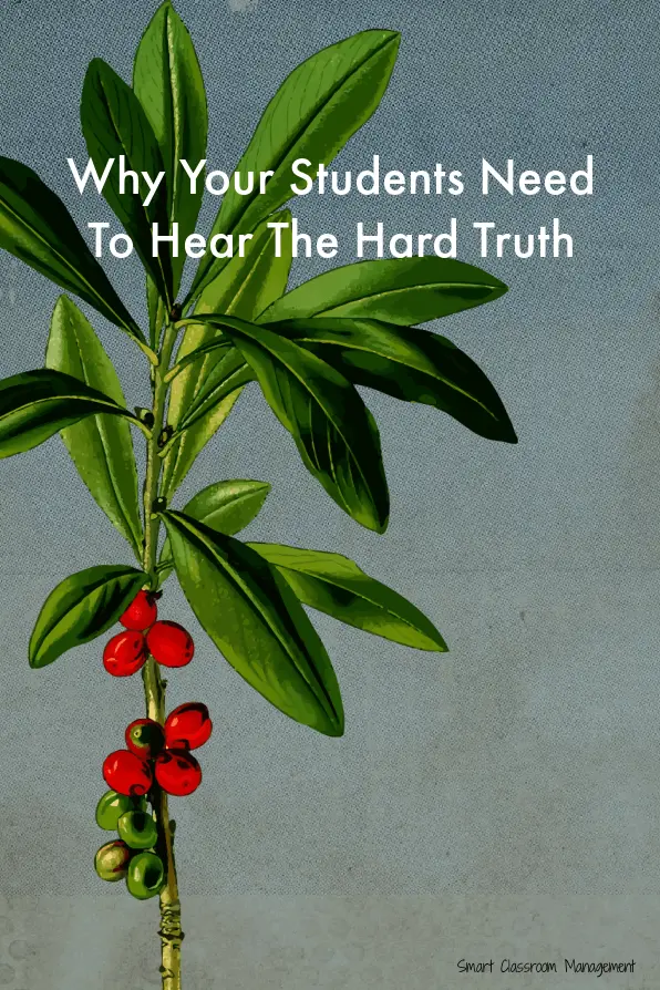 Smart Classroom Management: Why Your Students Need To Hear The Hard Truth