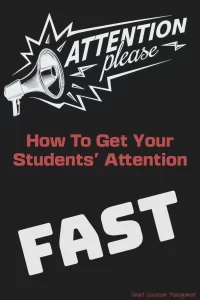 Smart Classroom Management: How To Get Your Students' Attention Fast