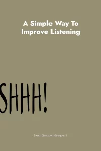 Smart Classroom Management: A Simple Way To Improve Listening