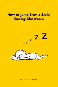 Smart Classroom Management: How to Jump-Start a Stale, Boring Classroom