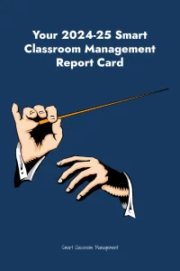 Your 2024-25 Smart Classroom Management Report Card