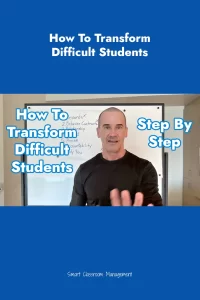 Smart Classroom Management: How To Transform Difficult Students
