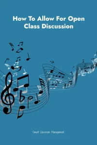 Smart Classroom Management: How To Allow For Open Class Discussion
