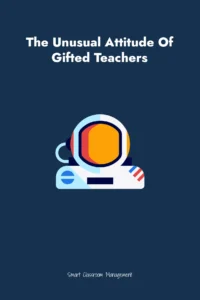 Smart Classroom Management: The Unusual Attitude Of Gifted Teachers