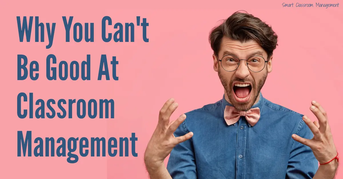 Why You Can’t Be Good At Classroom Management Smart Classroom Management