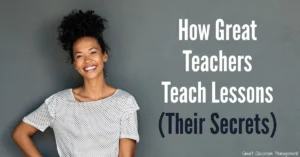 Smart Classroom Management: How Great Teachers Teach Lessons (Their Secrets)