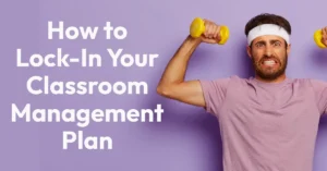 Smart Classroom Management: The Classroom Management Move Most Teachers Never Make