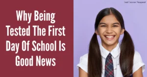 Smart Classroom Management: Why Being Tested The First Day Of School Is Good News