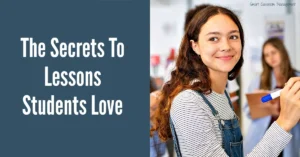 Smart Classroom Management: The Secrets To Lessons Students Love